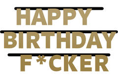 Happy Birthday F * cker Letter Banner